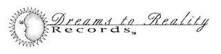 DREAMS TO REALITY RECORDS logo