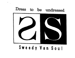 DRESS TO BE UNDRESSED SWEEDY VAN SOUL logo
