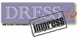 DRESS TO IMPRESS WE'LL SUIT YOU RIGHT! logo