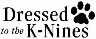 DRESSED TO THE K-NINES logo