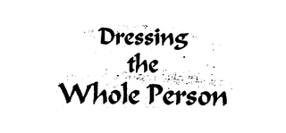 DRESSING THE WHOLE PERSON logo