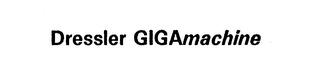 DRESSLER GIGAMACHINE logo