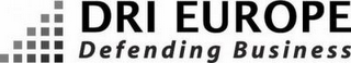 DRI EUROPE DEFENDING BUSINESS logo