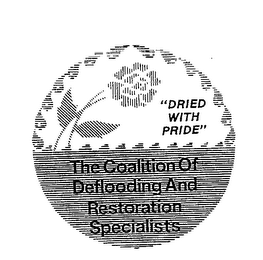 "DRIED WITH PRIDE" THE COALITION OF DEFLOODING AND RESTORATION SPECIALISTS logo