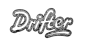 DRIFTER