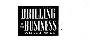 DRILLING IS OUR BUSINESS WORLD WIDE logo