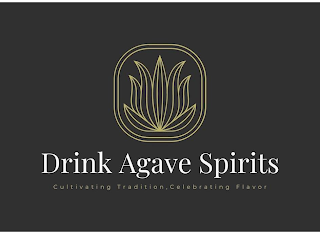 DRINK AGAVE SPIRITS CULTIVATING TRADITION, CELEBRATING FLAVOR logo