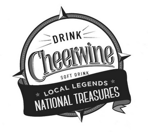 DRINK CHEERWINE SOFT DRINK LOCAL LEGENDS NATIONAL TREASURES logo