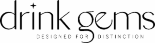 DRINK GEMS DESIGNED FOR DISTINCTION logo
