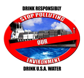 DRINK RESPONSIBLY STOP POLLUTING OUR ENVIRONMENT DRINK U.S.A. WATER logo