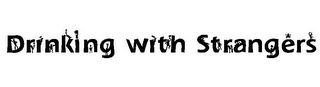 DRINKING WITH STRANGERS logo