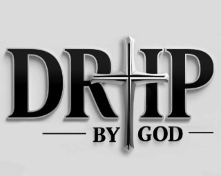 DRIP BY GOD