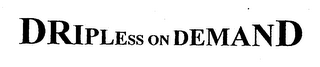 DRIPLESS ON DEMAND logo