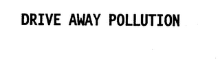 DRIVE AWAY POLLUTION logo