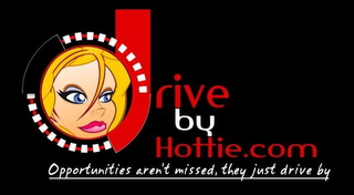 DRIVE BY HOTTIE.COM OPPORTUNITIES AREN'T MISSED, THEY JUST DRIVE BY logo