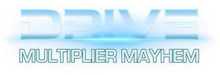 DRIVE MULTIPLIER MAYHEM logo