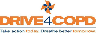 DRIVE4COPD TAKE ACTION TODAY. BREATHE BETTER TOMORROW. logo