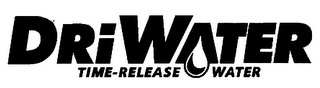 DRIWATER TIME RELEASE WATER