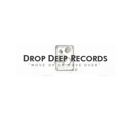 DROP DEEP RECORDS "MOVE UP OR MOVE OVER" DD logo