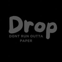 DROP DONT RUN OUTTA PAPER logo