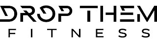 DROP THEM FITNESS logo
