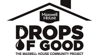 DROPS OF GOOD MAXWELL HOUSE THE MAXWELL HOUSE COMMUNITY PROJECT logo