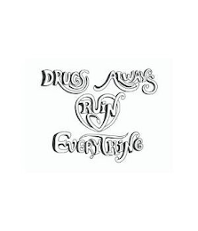 DRUGS ALWAYS RUIN EVERYTHING logo