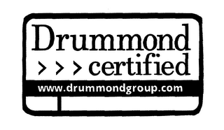 DRUMMOND CERTIFIED WWW.DRUMMONDGROUP.COM logo