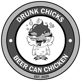 · DRUNK CHICKS · BEER CAN CHICKEN EST. 2020 logo