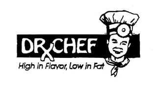 DRXCHEF HIGH IN FLAVOR, LOW IN FAT