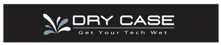 DRY CASE GET YOUR TECH WET logo