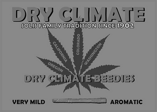 DRY CLIMATE SOLIS FAMILY TRADITION SINCE 1902 DRY CLIMATE BEEDIES VERY MILD AROMATIC OREGON CALIFORNIA COLORADO WASHINGTON logo