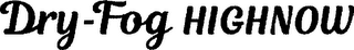 DRY-FOG HIGHNOW logo