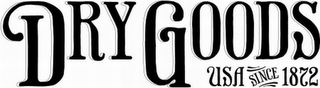DRY GOODS USA SINCE 1872 logo