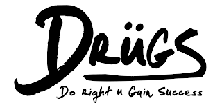 DRÜGS DO RIGHT U GAIN SUCCESS logo