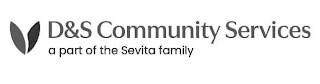 D&S COMMUNITY SERVICES A PART OF THE SEVITA FAMILY logo