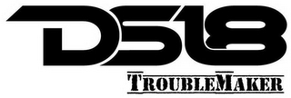 DS18 TROUBLEMAKER logo