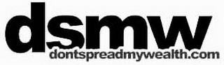 DSMW DONTSPREADMYWEALTH.COM logo