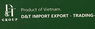D&T PRODUCT OF VIETNAM. D&T IMPORT EXPORT - TRADING GROUP- logo