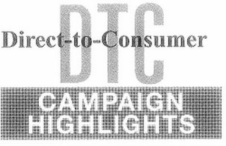 DTC DIRECT-TO-CONSUMER CAMPAIGN HIGHLIGHTS logo
