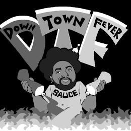 DTF DOWN TOWN FEVER SAUCE logo