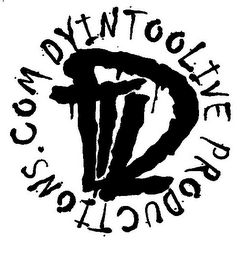 DTL DYINTOOLIVE PRODUCTIONS.COM logo