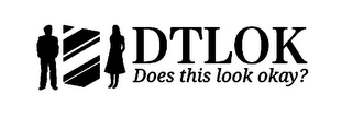 DTLOK DOES THIS LOOK OKAY? logo