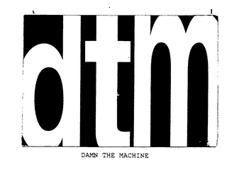 DTM DAMN THE MACHINE logo