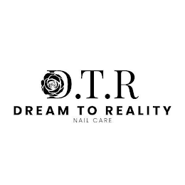 D.T.R DREAM TO REALITY NAIL CARE logo