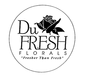 DU FRESH FLORALS "FRESHER THAN FRESH" logo