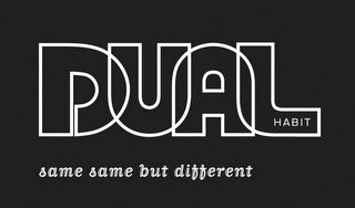 DUAL HABIT SAME SAME BUT DIFFERENT logo