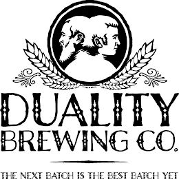 DUALITY BREWING CO. THE NEXT BATCH IS THE BEST BATCH YET logo