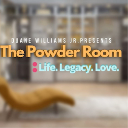DUANE WILLIAMS JR. PRESENTS THE POWER ROOM: LIFE. LEGACY. LOVE. logo