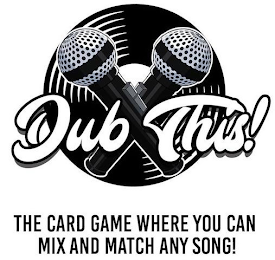 DUB THIS! THE CARD GAME WHERE YOU CAN MIX AND MATCH ANY SONG! logo